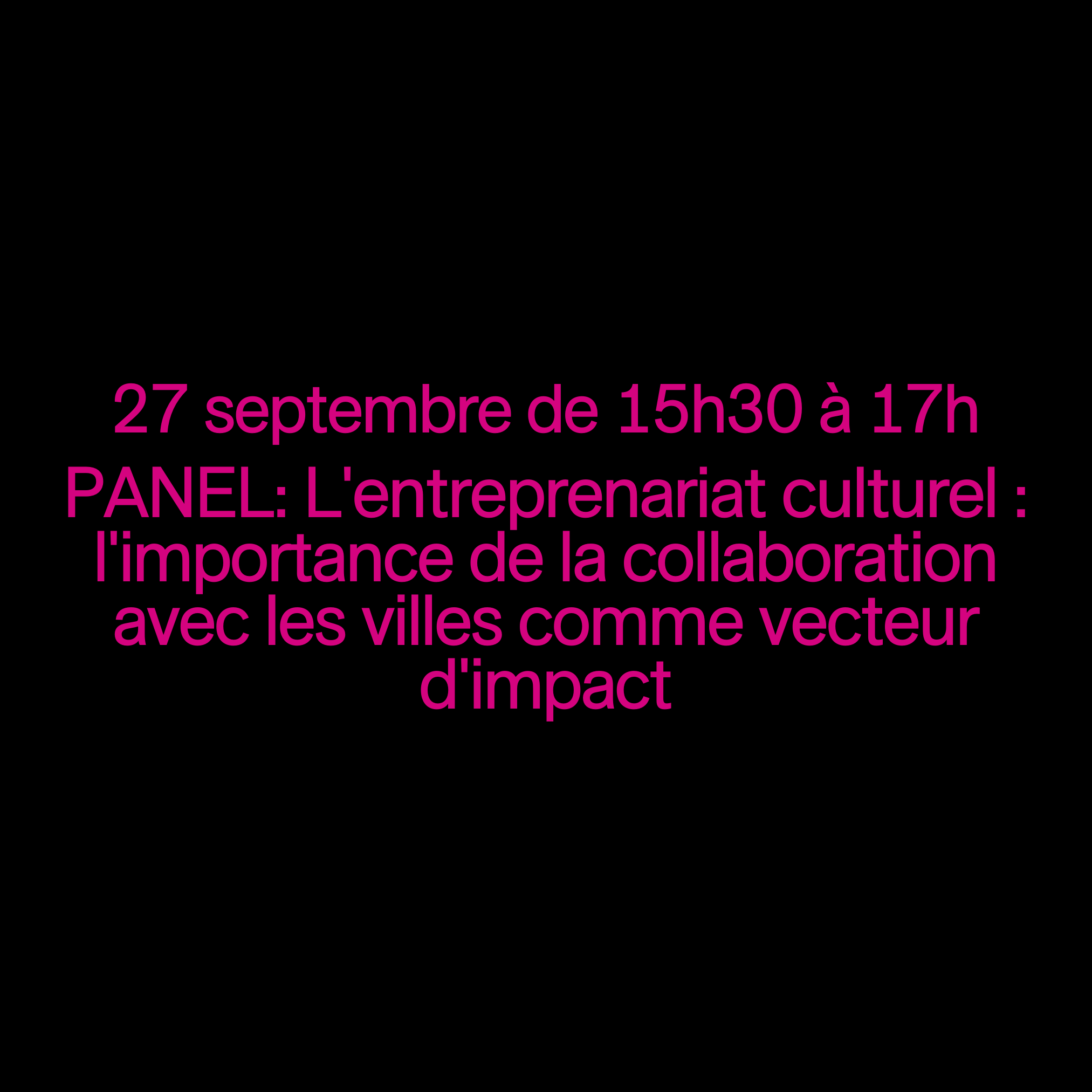 PANEL - Cultural entrepreneurship: the importance of collaboration with cities as a vector of impact
